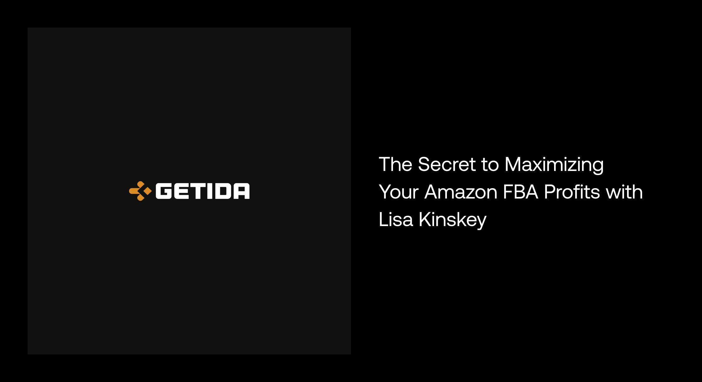 Getida: The Secret to Maximizing Your Amazon FBA Profits