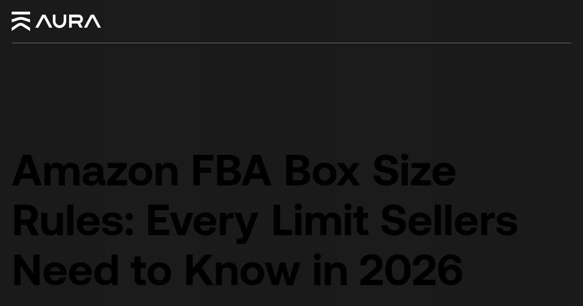 Amazon FBA Box Size Limits: 2026 Rules + Max Dimensions
