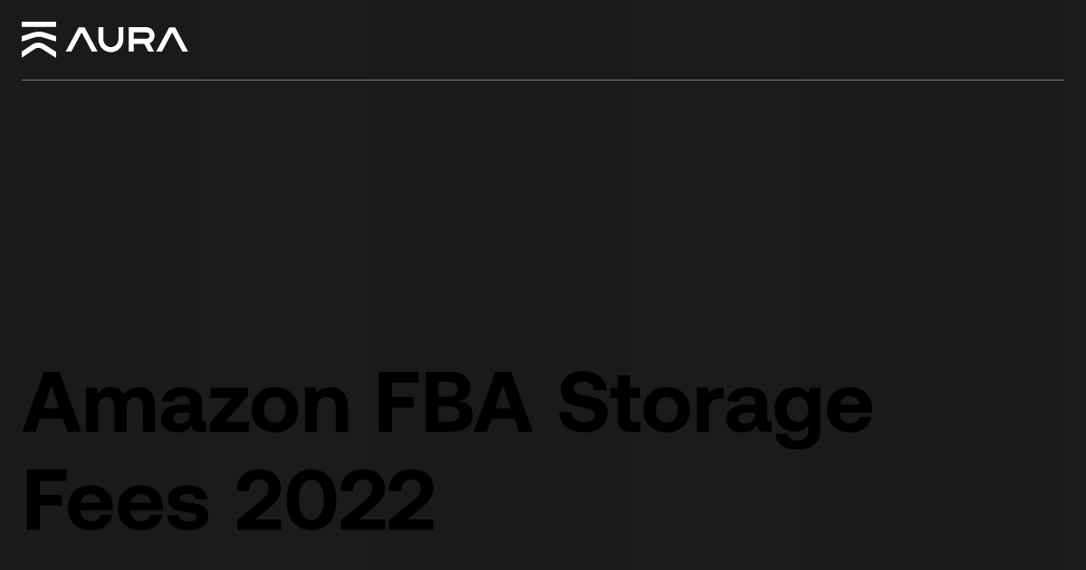 Amazon FBA Storage Fees for 2022