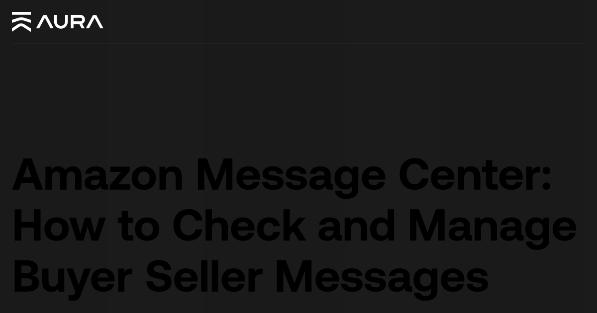 Amazon Message Center: Check, Send & Manage Messages