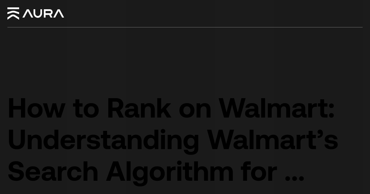How to Rank on Walmart: Top Strategies for Sellers to Boost Visibility