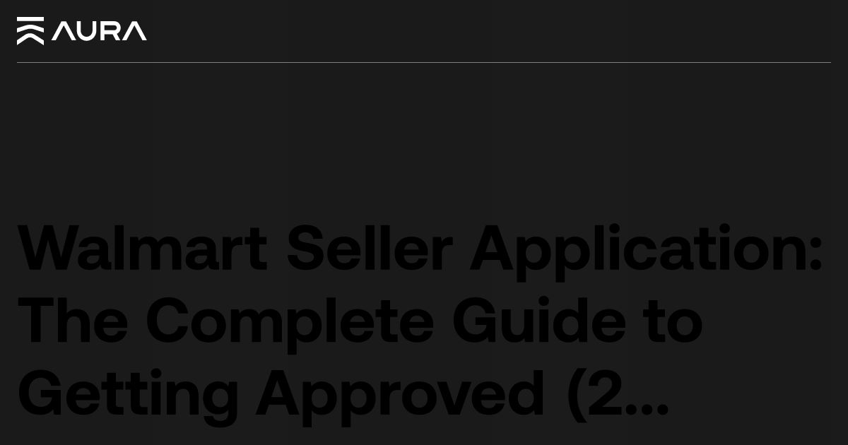 Walmart Seller Application: How to Get Approved (2026)